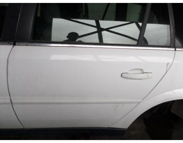 usa stanga spate opel vectra c 1.9cdti z19dt